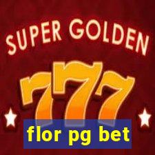 flor pg bet